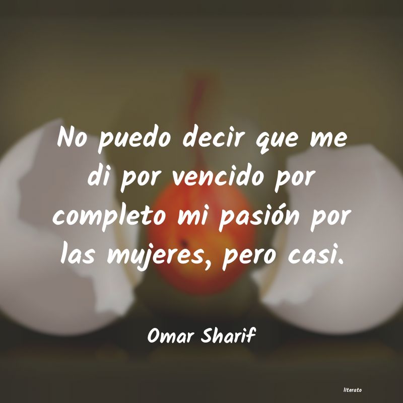 Frases de Omar Sharif