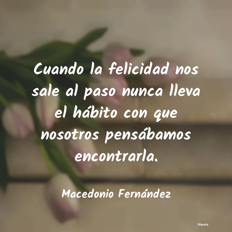 Frases de Macedonio Fernández