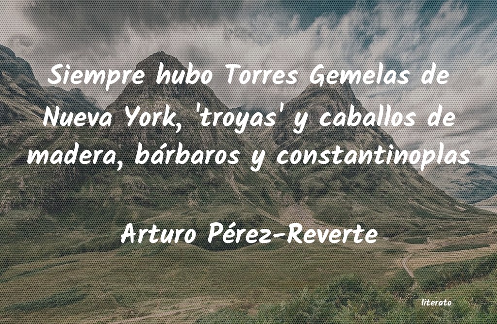 frases de Arturo Pérez-Reverte