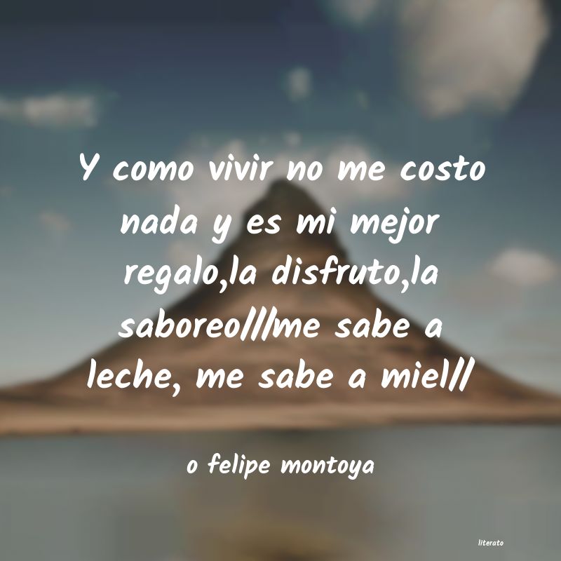 Frases de o felipe montoya