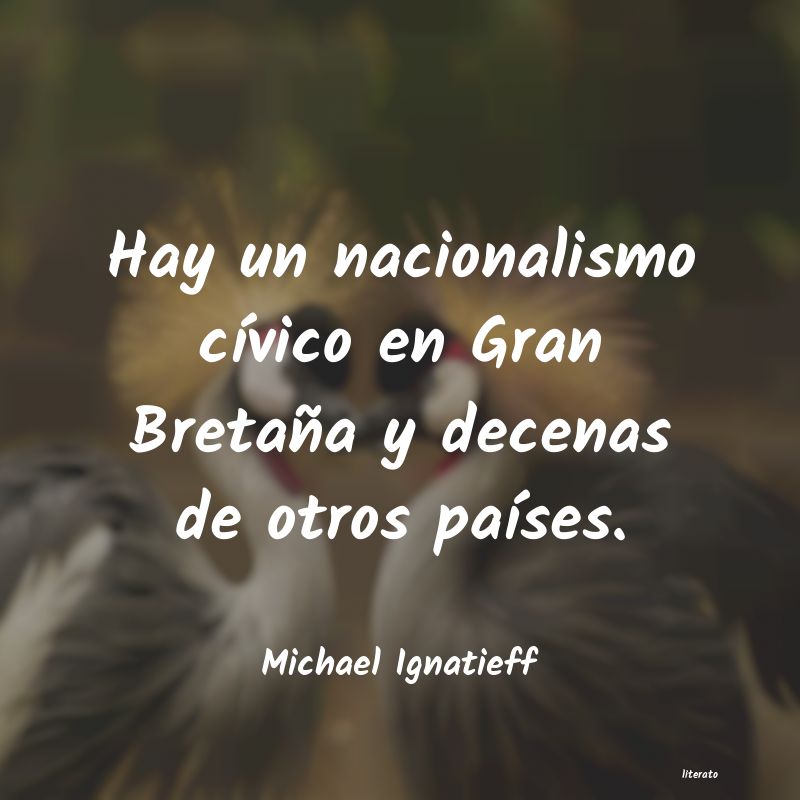 Frases de Michael Ignatieff