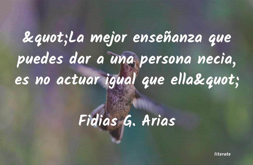 Frases de Fidias G. Arias