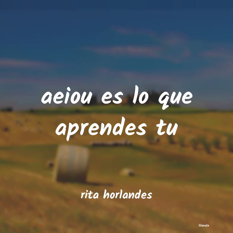 Frases de rita horlandes