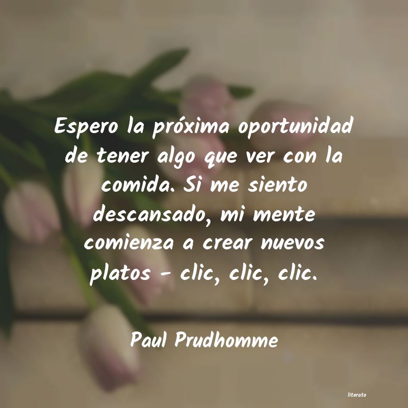 frases de Paul Prudhomme