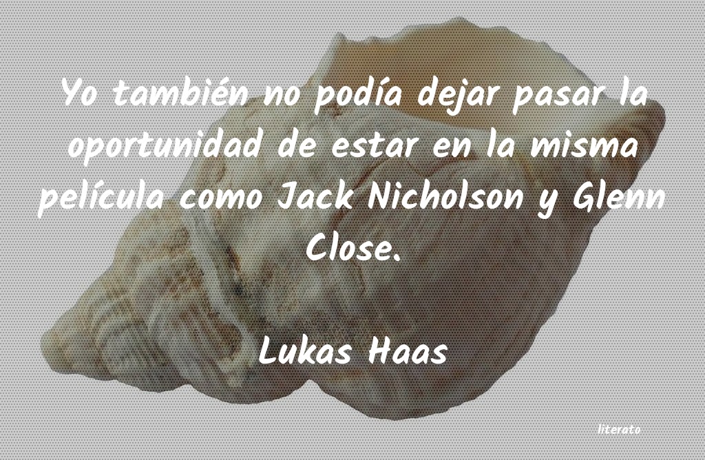 frases de Lukas Haas