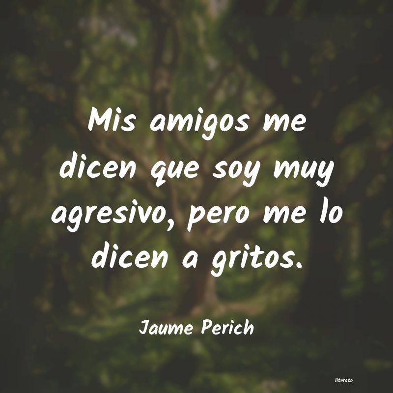 Frases de Jaume Perich