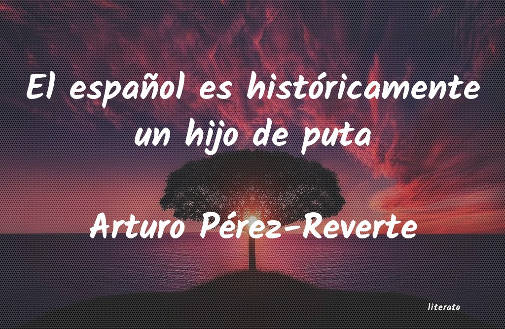 frases de Arturo Pérez-Reverte