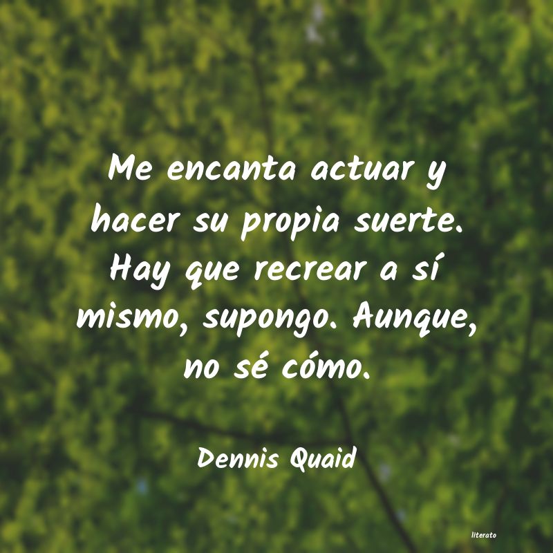 frases de Dennis Quaid