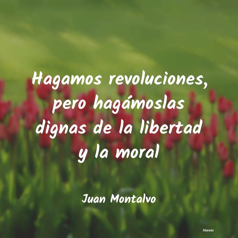 frases de Juan Montalvo