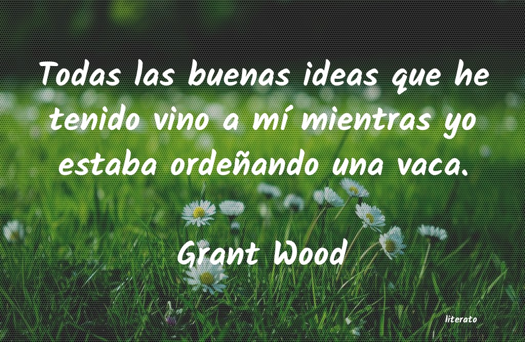 frases de Grant Wood