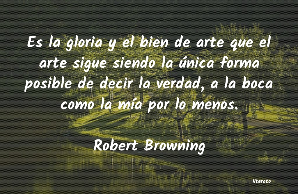 Frases de Robert Browning