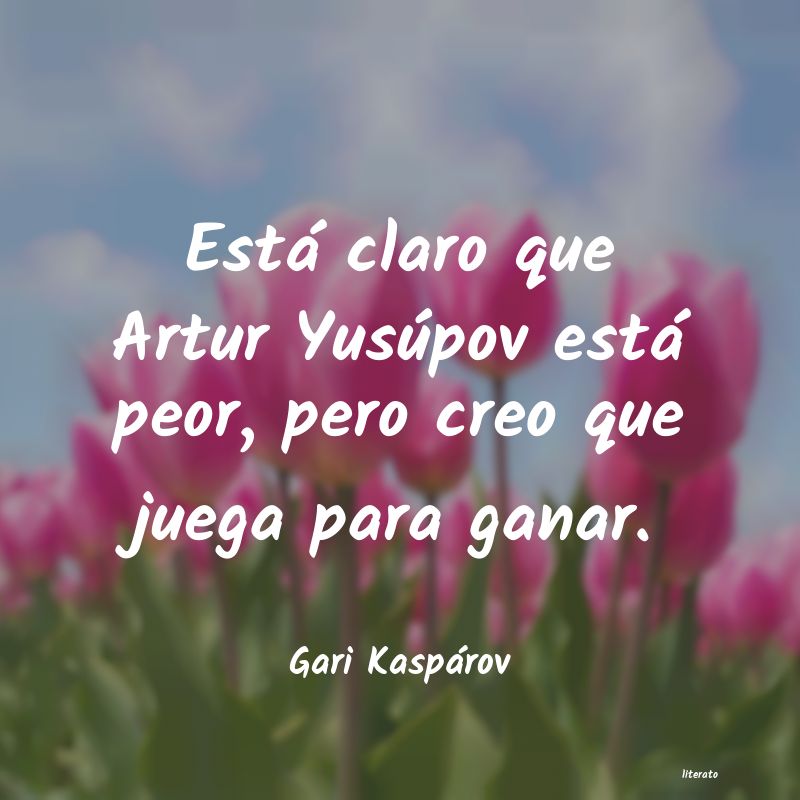 Frases de Gari Kaspárov