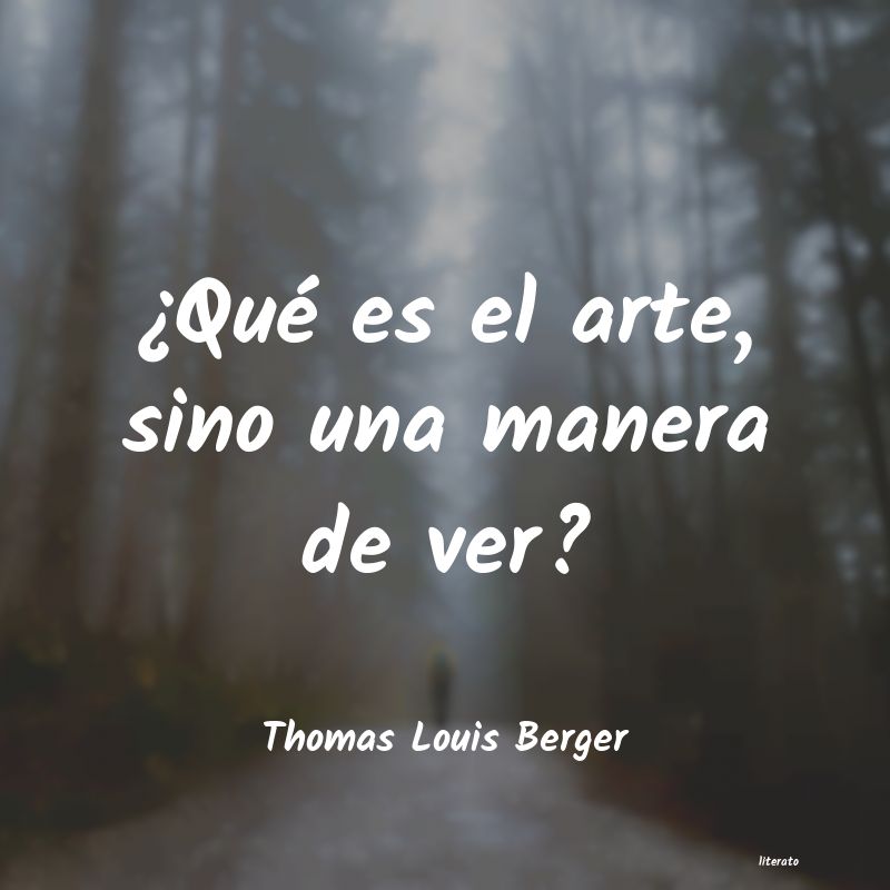 Frases de Thomas Louis Berger
