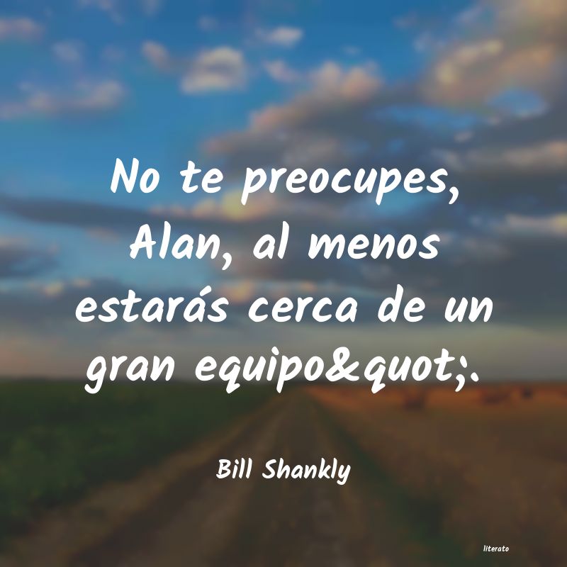 Frases de Bill Shankly