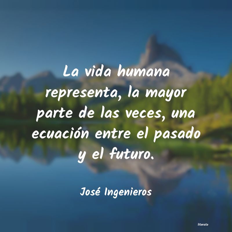 frases de José Ingenieros