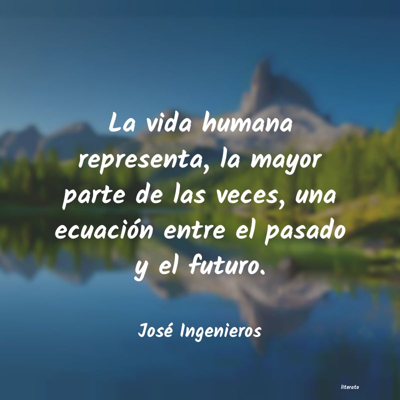 Frases de José Ingenieros