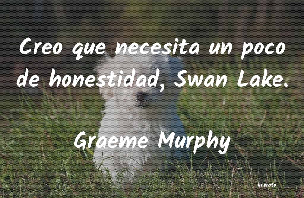 Frases de Graeme Murphy