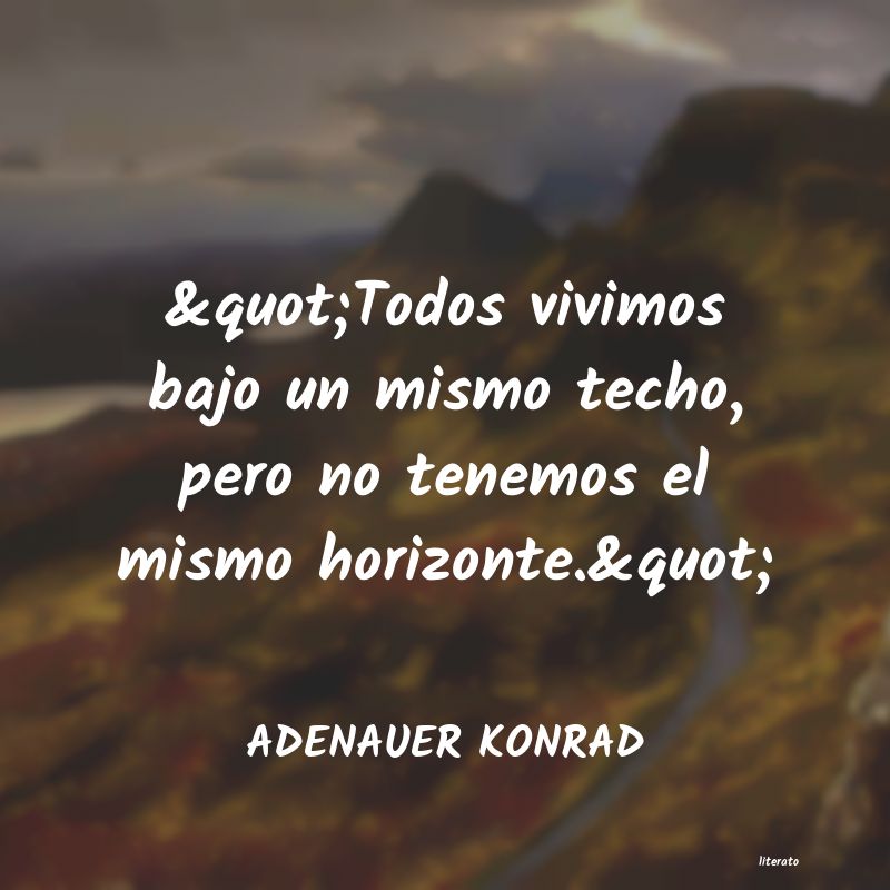 frases de ADENAUER KONRAD