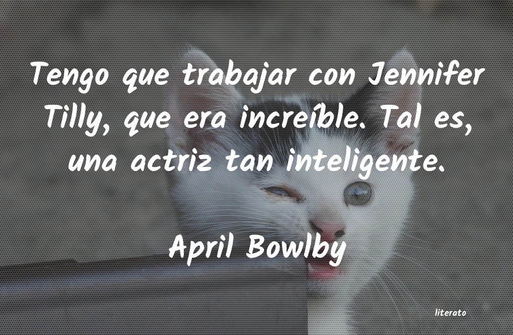 Frases de April Bowlby