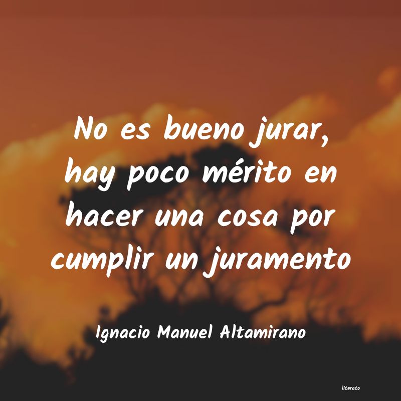 frases de Ignacio Manuel Altamirano