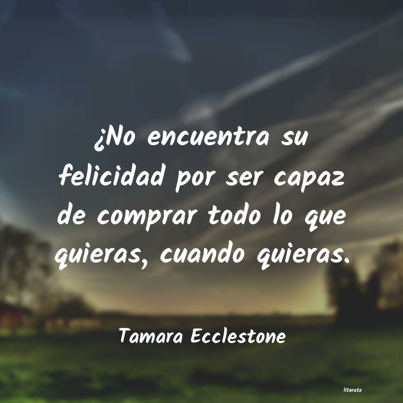 Frases de Tamara Ecclestone