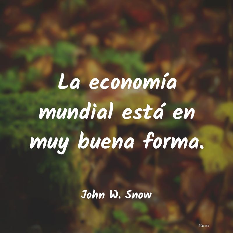 frases de John W. Snow