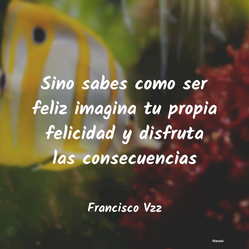 Frases de Francisco Vzz