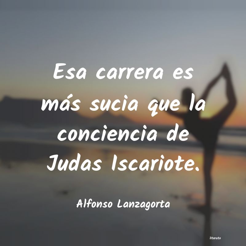 frases de Alfonso Lanzagorta