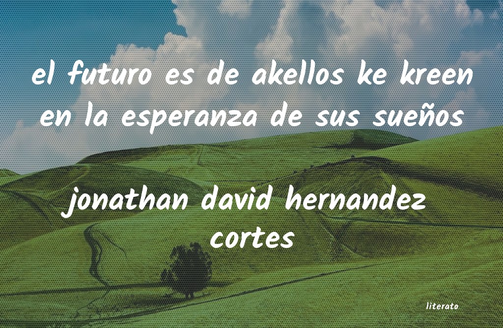 Frases de jonathan david hernandez cortes