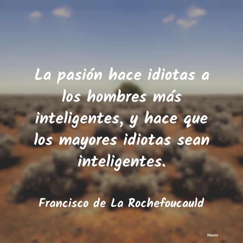 Frases de Francisco de La Rochefoucauld