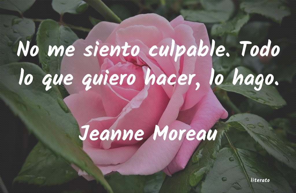 Frases de Jeanne Moreau