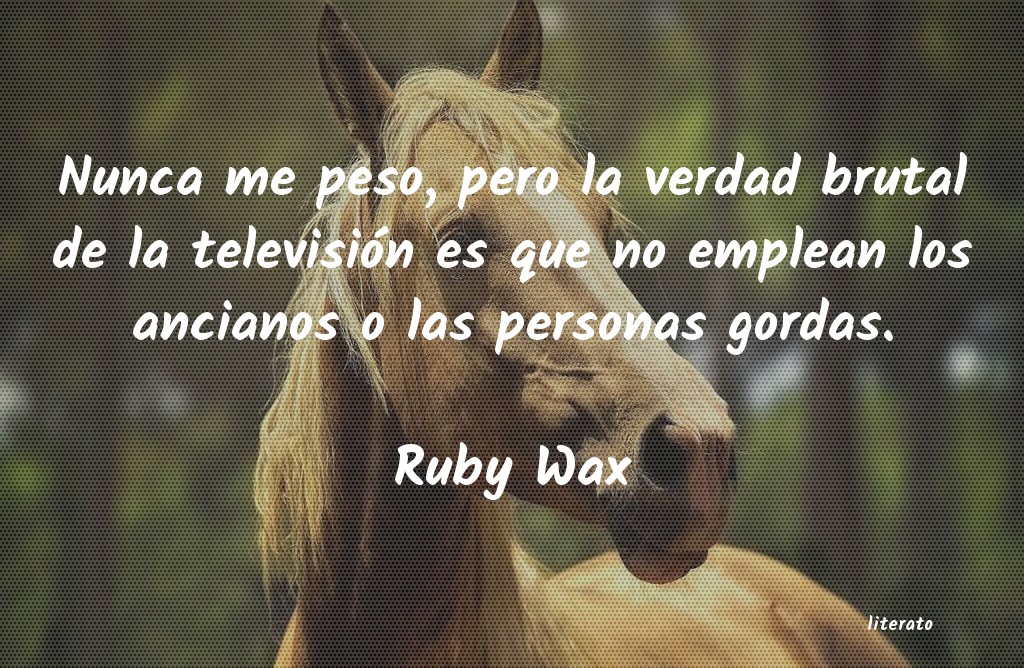 Frases de Ruby Wax