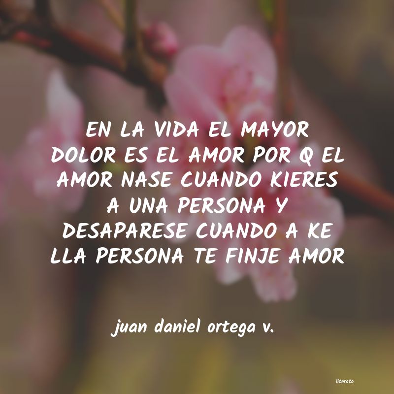 frases de juan daniel ortega v.