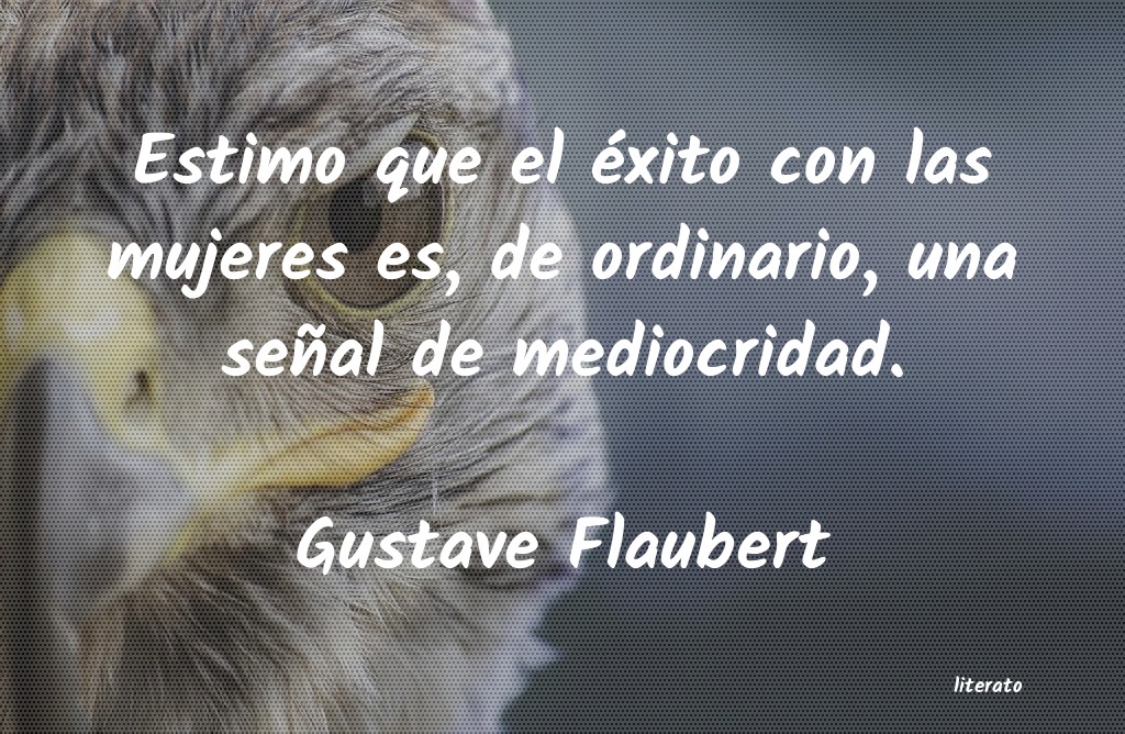 frases de Gustave Flaubert
