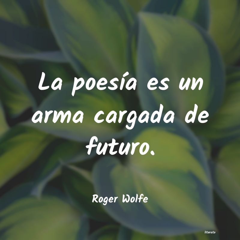 frases de Roger Wolfe