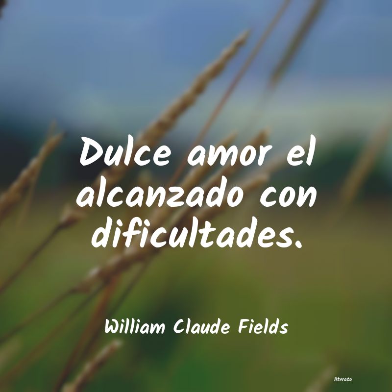 frases de William Claude Fields