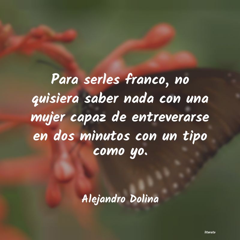 Frases de Alejandro Dolina