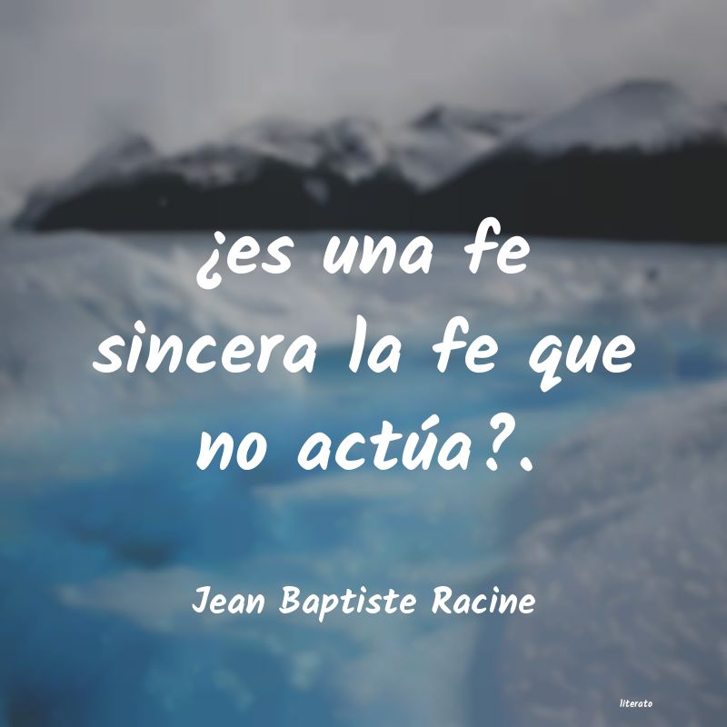 Frases de Jean Baptiste Racine