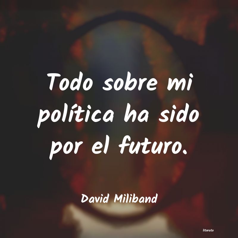 Frases de David Miliband