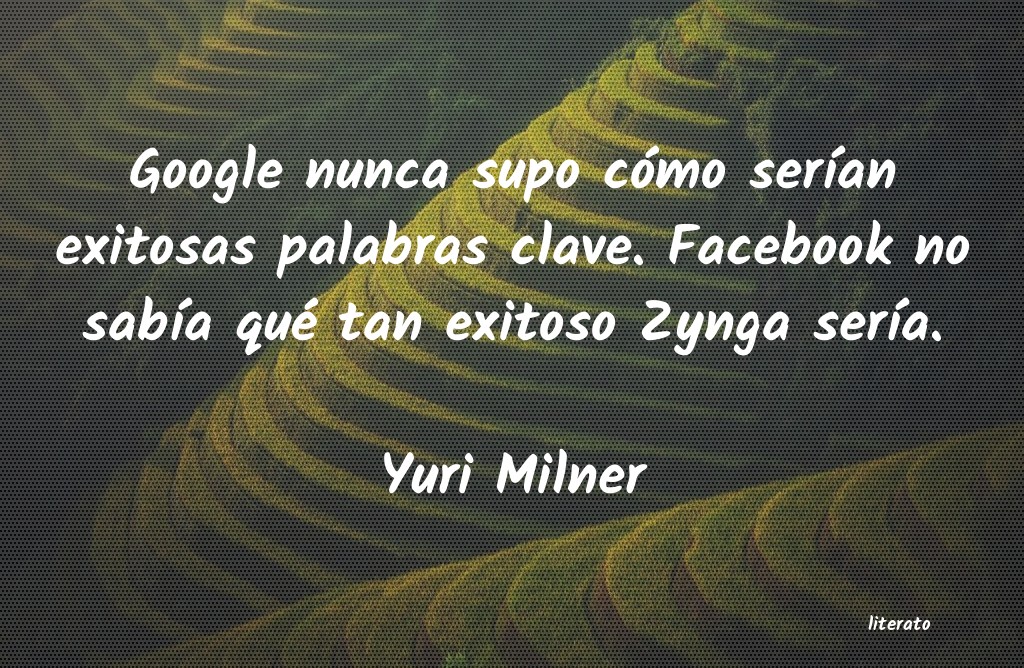 Frases de Yuri Milner