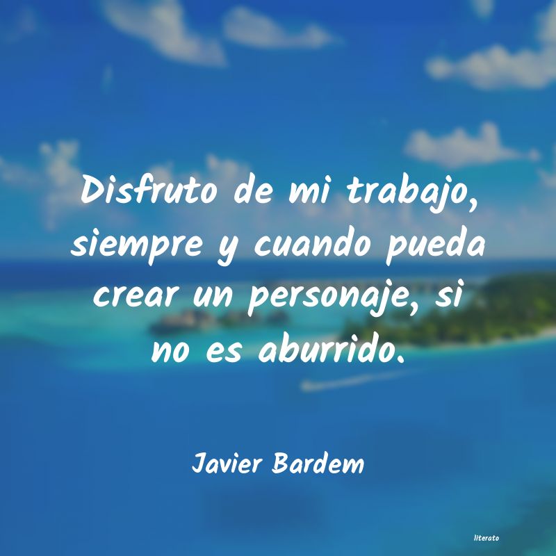 Frases de Javier Bardem