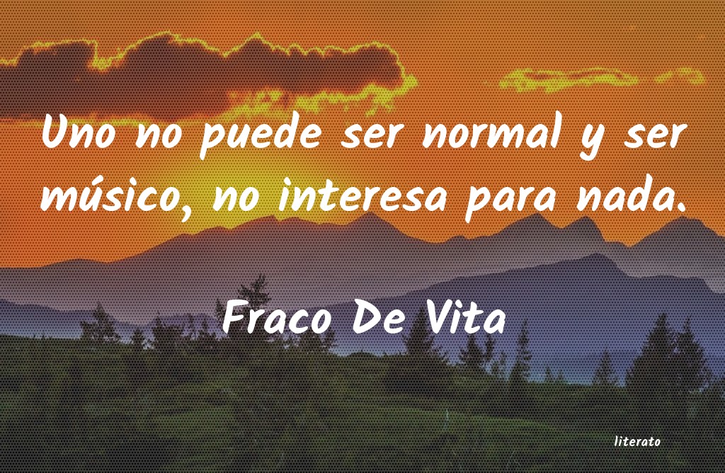 frases de Fraco De Vita