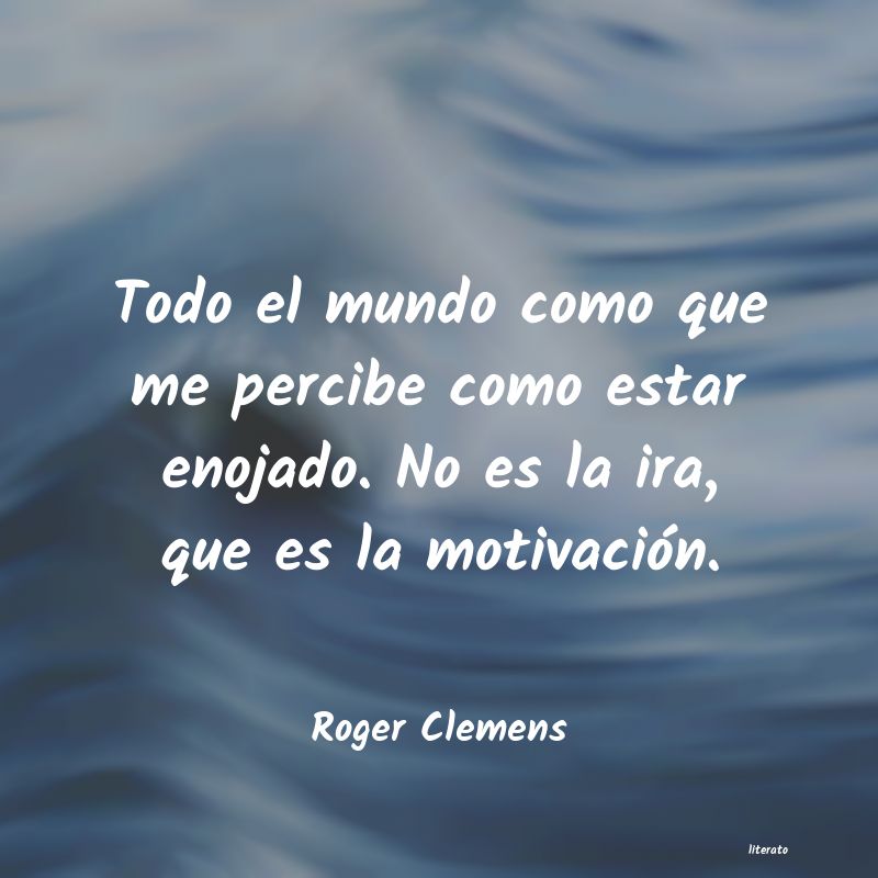 frases de Roger Clemens