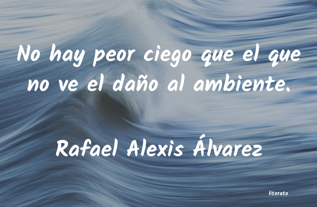 Frases de Rafael Alexis Álvarez