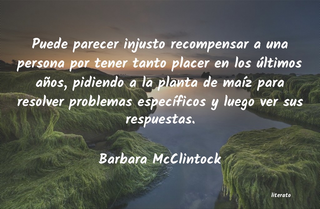 Frases de Barbara McClintock