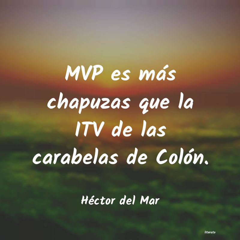 frases de Héctor del Mar