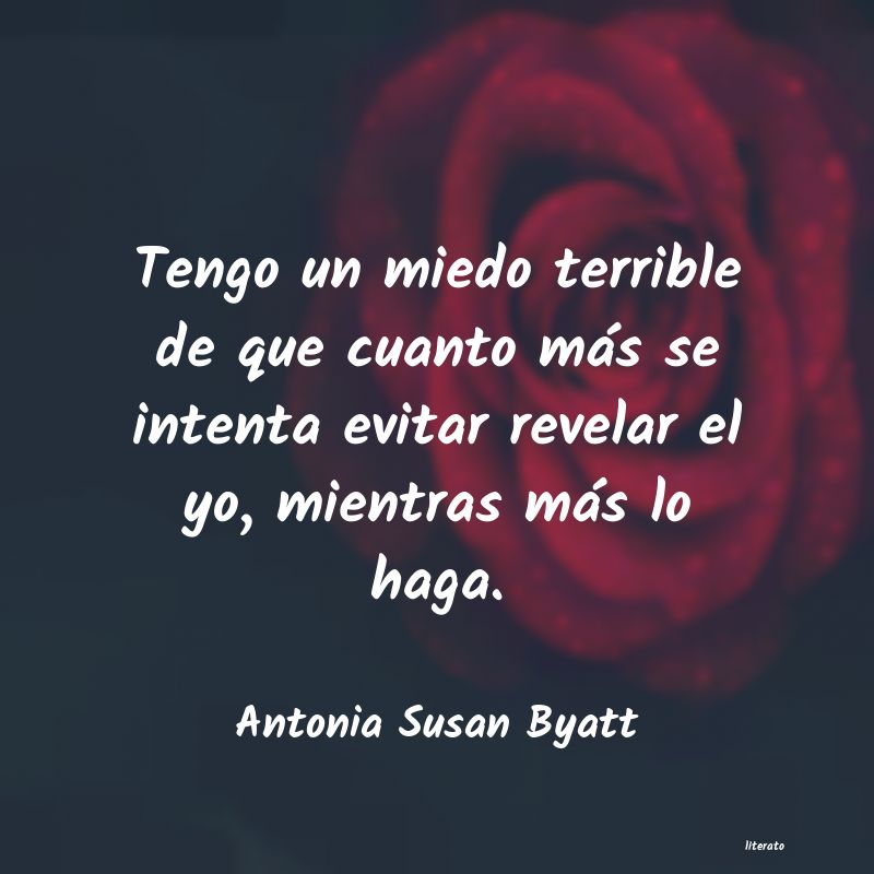 Frases de Antonia Susan Byatt