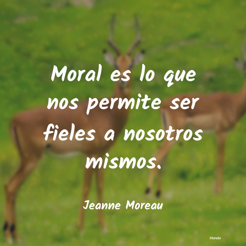 Frases de Jeanne Moreau