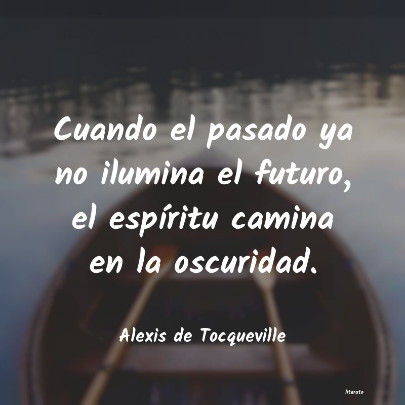 Frases de Alexis de Tocqueville