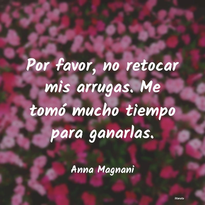 Frases de Anna Magnani